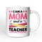 I Am a Mom and a Teacher Nothing Scares Me Mug, Funny Cute Mom Teacher Gift